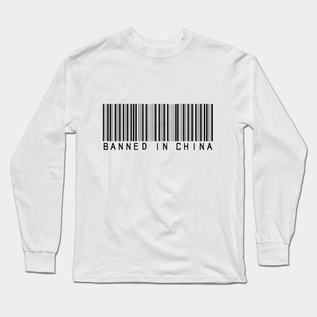 Banned in China(black version) Long Sleeve T-Shirt by GrounBEEFtaxi